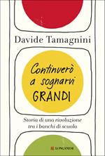 Continuerò a sognarvi grandi. Storia di una rivoluzione tra i banchi di scuola