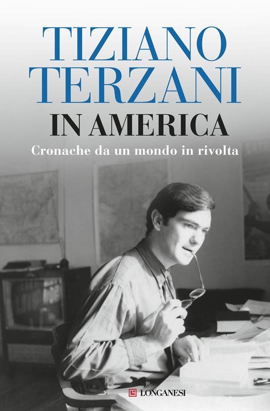 In America. Cronache da un mondo in rivolta - Tiziano Terzani - 2