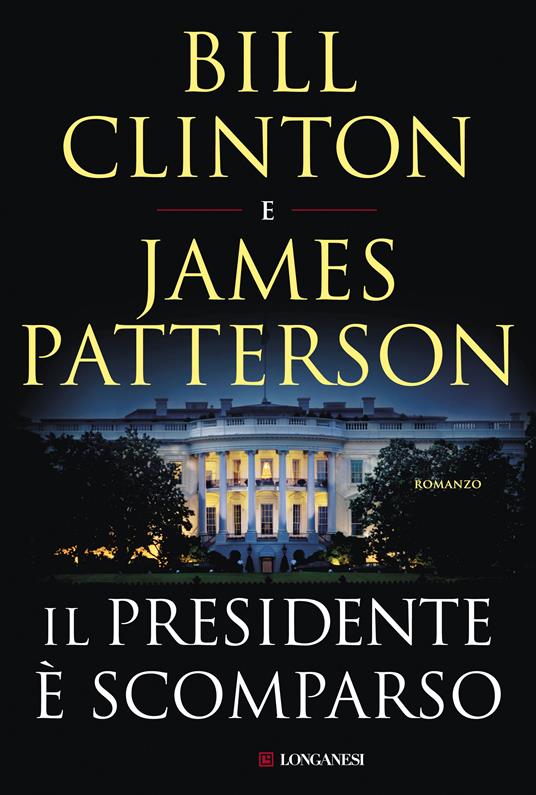 Il presidente è scomparso - Bill Clinton,James Patterson,Luca Bernardi - ebook