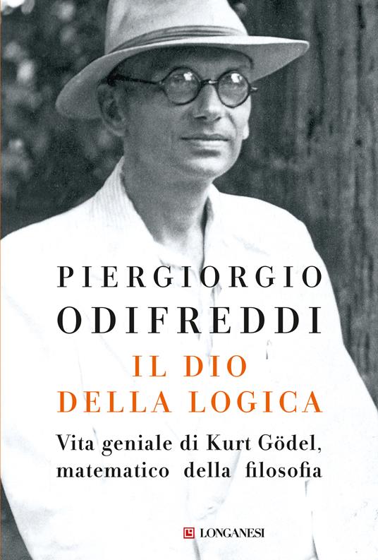 Il dio della logica. Vita geniale di Kurt Gödel, matematico della filosofia - Piergiorgio Odifreddi - ebook