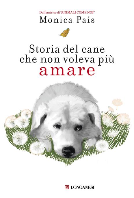 Storia del cane che non voleva più amare - Monica Pais - 2