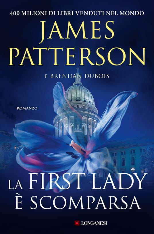 La First Lady è scomparsa - James Patterson,Brendan Dubois - copertina