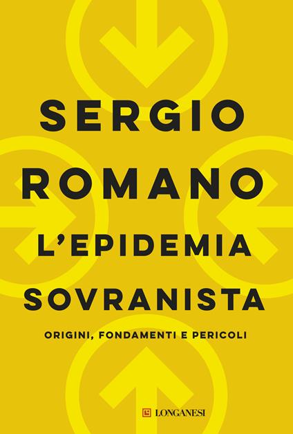 L' epidemia sovranista. Origini, fondamenti e pericoli - Sergio Romano - ebook