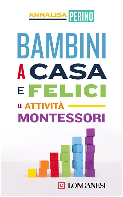 Bambini a casa e felici: le attività Montessori - Annalisa Perino - ebook
