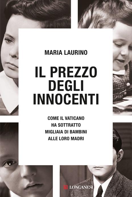 Il prezzo degli innocenti. Come il Vaticano ha sottratto migliaia di bambini alle loro madri - Maria Laurino - copertina