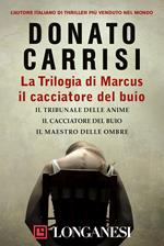 La trilogia di Marcus, il cacciatore del buio: Il tribunale delle anime-Il cacciatore del buio-Il maestro delle ombre