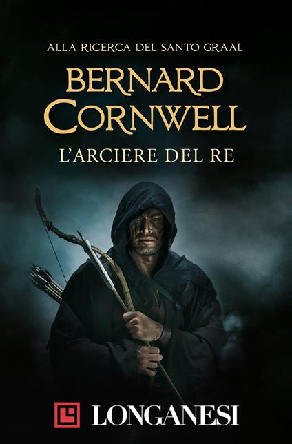 L' arciere del re. Alla ricerca del santo Graal - Bernard Cornwell,Lidia Perria - ebook