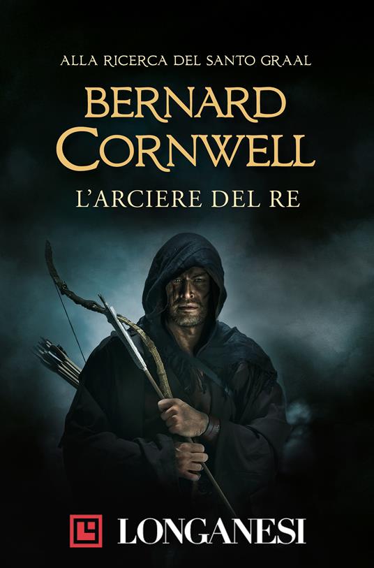L' arciere del re. Alla ricerca del santo Graal - Bernard Cornwell,Lidia Perria - ebook