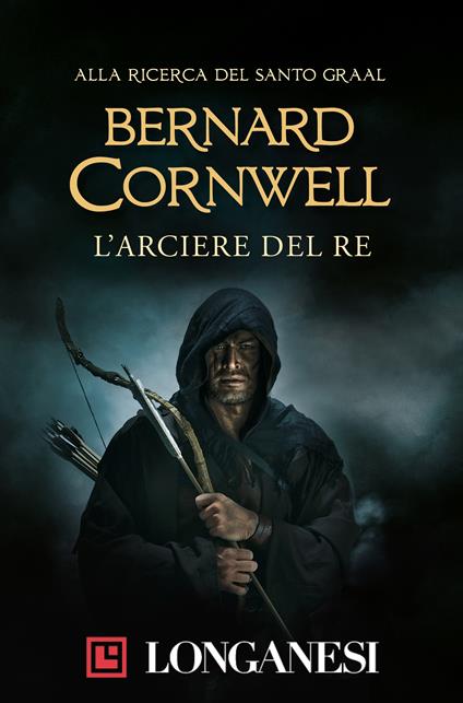 L' arciere del re - Bernard Cornwell,Lidia Perria - ebook
