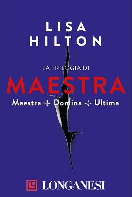 La trilogia di Maestra: Maestra-Domina-Ultima - Lisa Hilton,Andrea Carlo Cappi,Sara Caraffini,Giorgio Testa - ebook