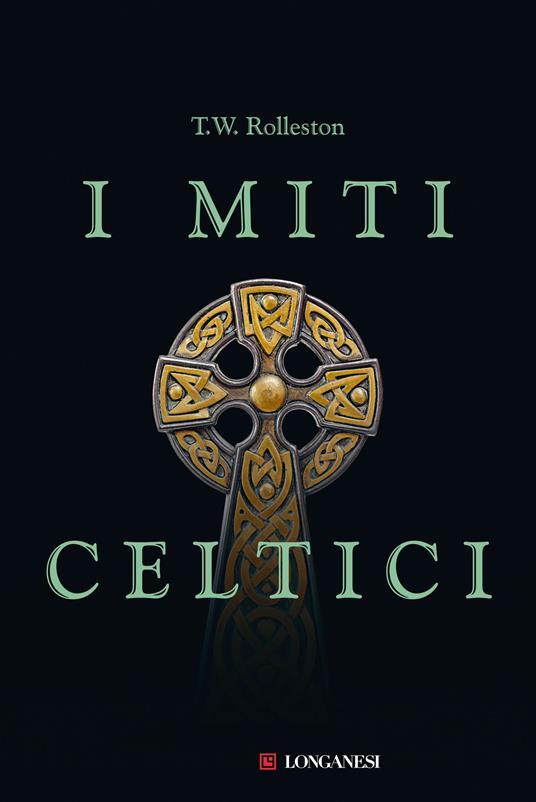 I miti celtici - T. W. Rolleston - copertina