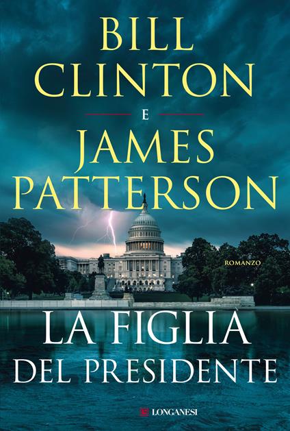 La figlia del presidente - Bill Clinton,James Patterson,Annamaria Biavasco,Valentina Guani - ebook