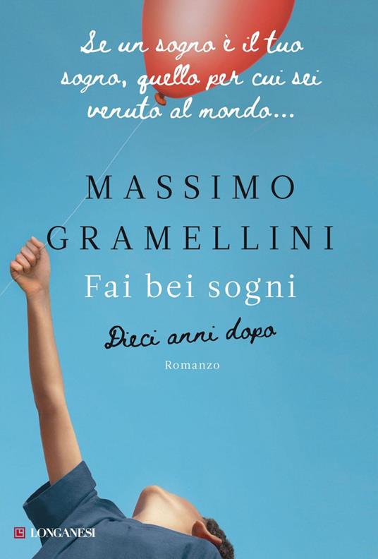 Fai bei sogni. Dieci anni dopo - Massimo Gramellini - ebook