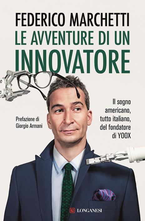 Le avventure di un innovatore. Il sogno americano, tutto italiano, del fondatore di YOOX - Federico Marchetti,Daniela Hamaui - copertina