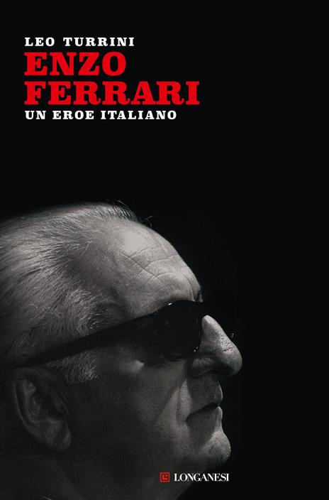 Enzo Ferrari. Un eroe italiano. Nuova ediz. - Leo Turrini - copertina