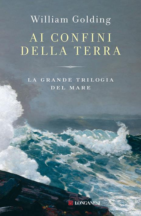 Ai confini della terra. La grande trilogia del mare - William Golding - copertina