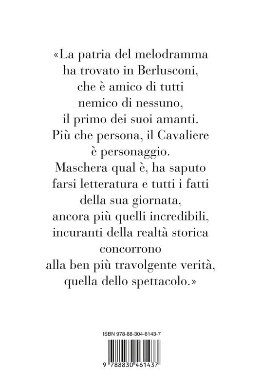 Beato lui. Panegirico dell'arcitaliano Silvio Berlusconi - Pietrangelo Buttafuoco - 4