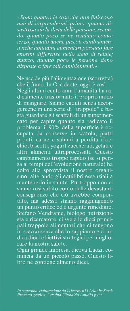 Trappole alimentari. Cosa è andato storto nella nostra dieta e come rimediare - Stefano Vendrame - 4