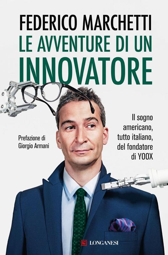Le avventure di un innovatore. Il sogno americano, tutto italiano, del fondatore di Yoox - Daniela Hamaui,Federico Marchetti - ebook