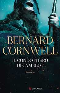 Libro Il condottiero di Camelot Bernard Cornwell