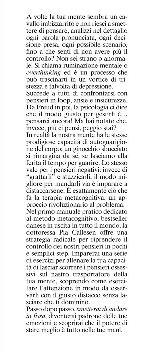 Smetti di andare in fissa! Pensa di meno e vivi di più con la terapia metacognitiva - Pia Callesen - 2