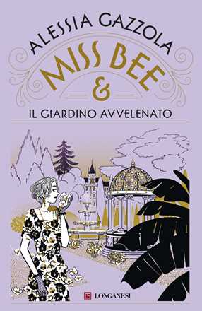 Libro Miss Bee e il giardino avvelenato Alessia Gazzola
