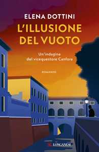 Libro L'illusione del vuoto. Un'indagine del vicequestore Canfora Elena Dottini
