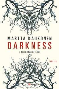 Libro Darkness. E dentro il buio mi vedrai Martta Kaukonen