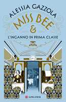 Libro Miss Bee e l'inganno in prima classe Alessia Gazzola