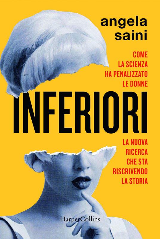 Inferiori. Come la scienza ha penalizzato le donne. La nuova ricerca che sta riscrivendo la storia - Angela Saini,Raffaella Voi - ebook