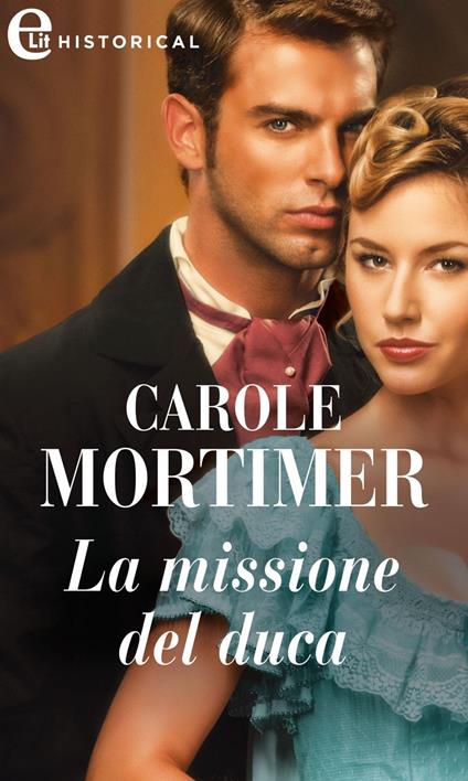 La missione del duca. Dangerous dukes. Vol. 4 - Carole Mortimer - ebook