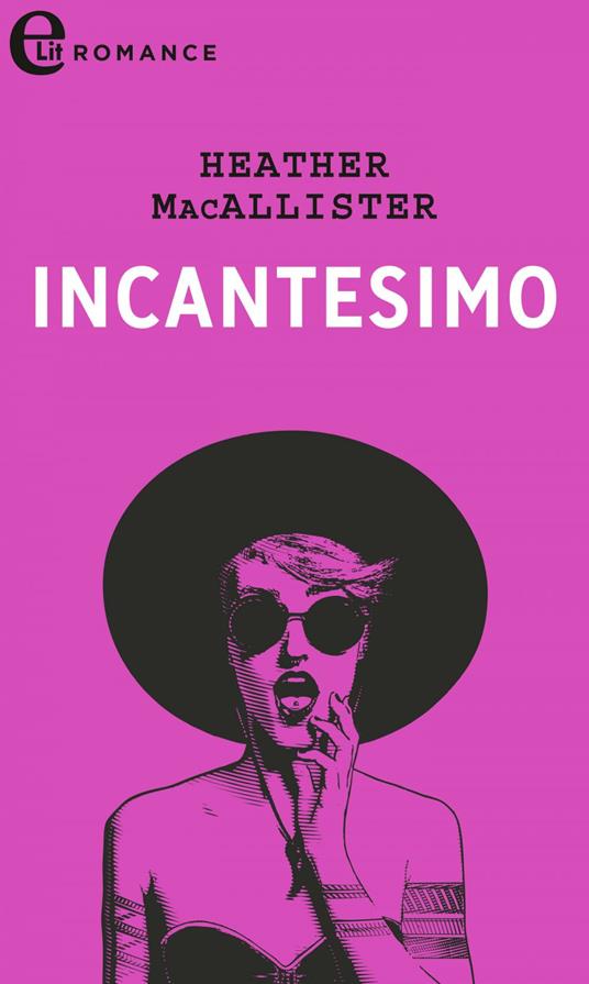 Incantesimo - Heather MacAllister - ebook