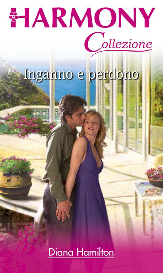 Inganno e perdono - Diana Hamilton - ebook