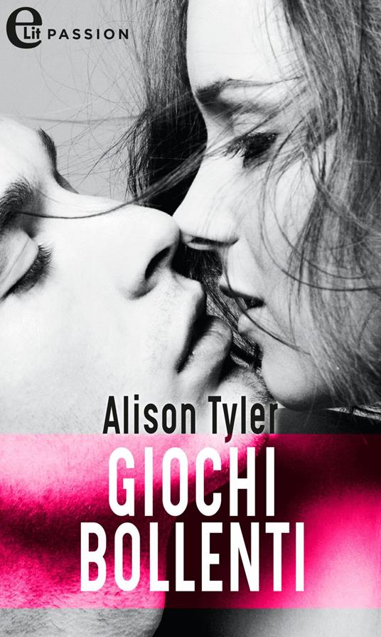 Giochi bollenti - Alison Tyler - ebook