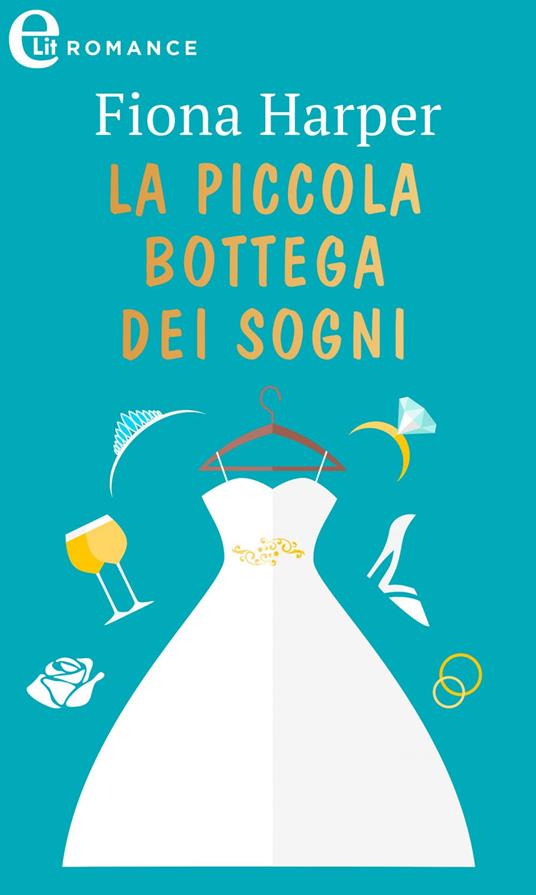 La piccola bottega dei sogni - Fiona Harper - ebook