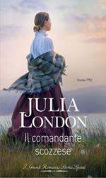 Il comandante scozzese. Gli sposi delle Highlands. Vol. 4