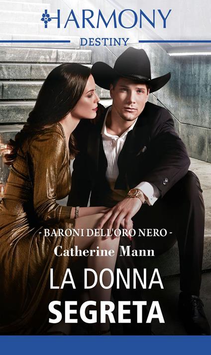 La donna segreta. Baroni dell'oro nero. Vol. 8 - Catherine Mann - ebook