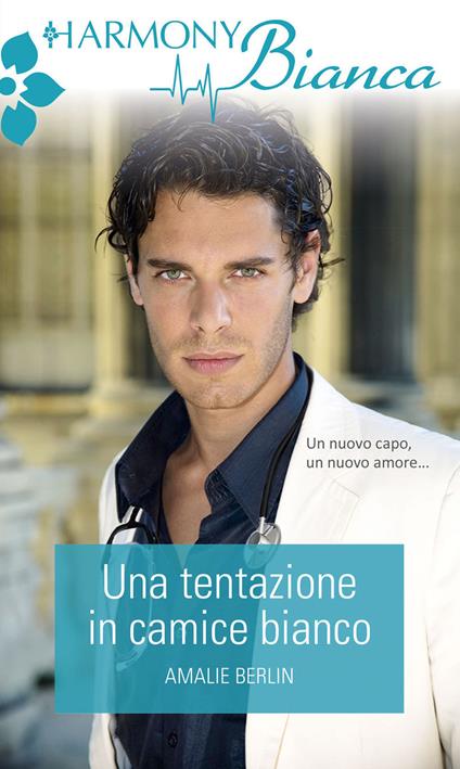 Una tentazione in camice bianco - Amalie Berlin - ebook