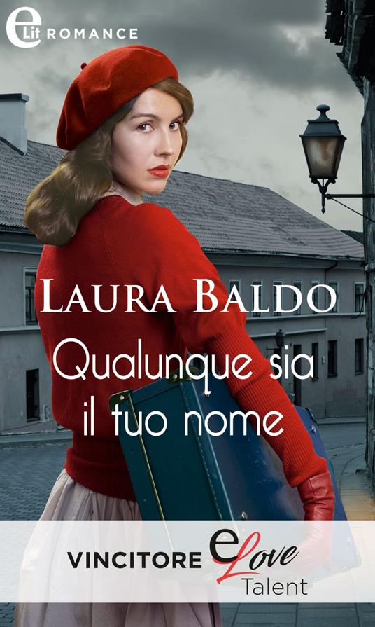 Qualunque sia il tuo nome - Laura Baldo - ebook
