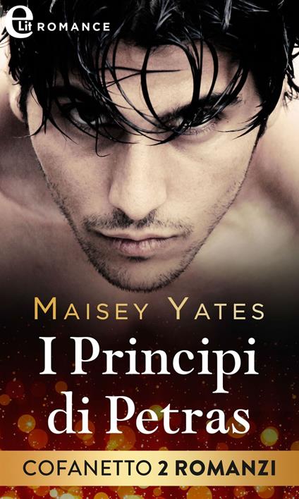 I principi di Petras: Il principe playboy-Il segreto della regina - Maisey Yates - ebook