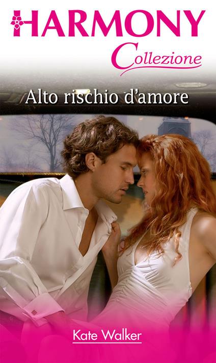 Alto rischio d'amore - Kate Walker - ebook