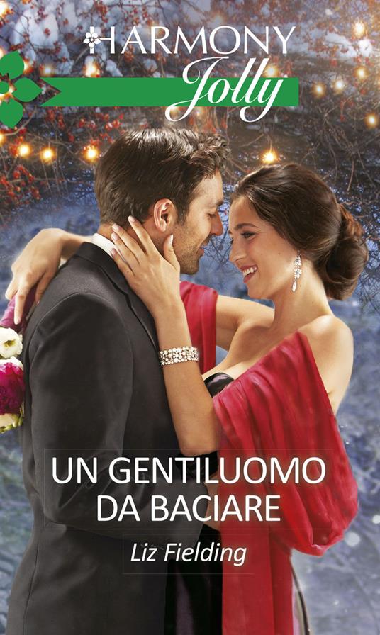 Un gentiluomo da baciare - Liz Fielding - ebook