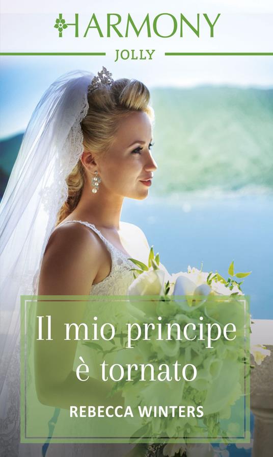 Il mio principe è tornato. Le principesse spose. Vol. 2 - Rebecca Winters,Laura Polli - ebook