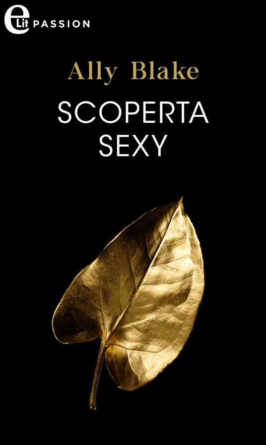 Scoperta sexy - Ally Blake - ebook