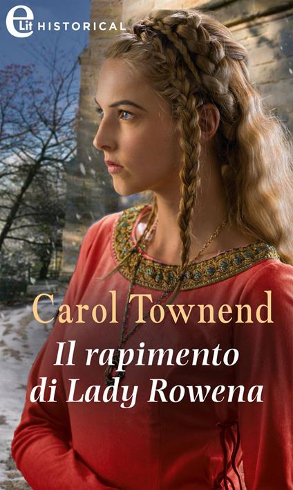 Il rapimento di Lady Rowena. Knights of Champagne. Vol. 4 - Carol Townend - ebook