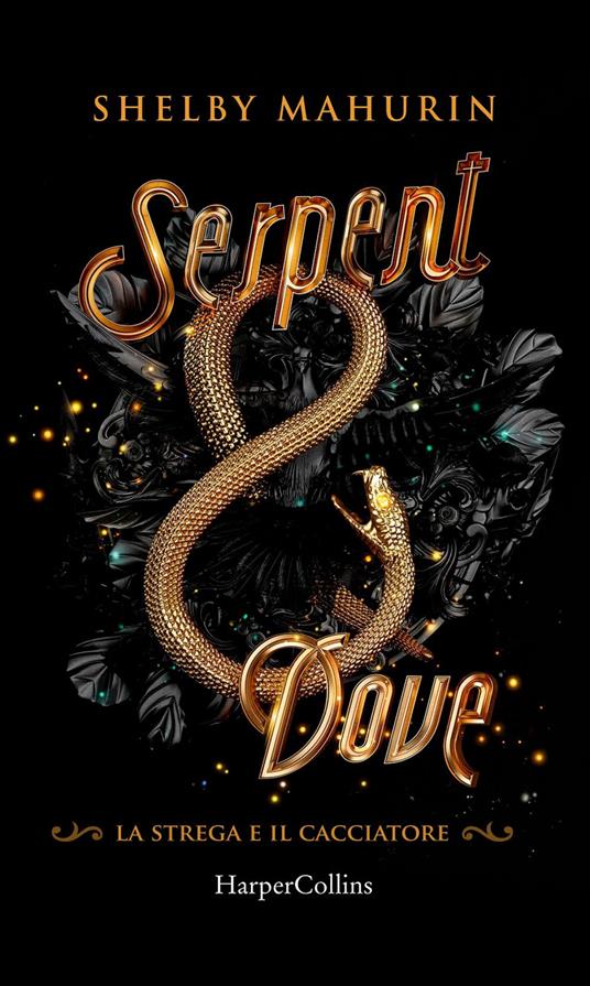 Serpent & dove. La strega e il cacciatore. Vol. 1 - Shelby Mahurin,Ilaria Katerinov - ebook