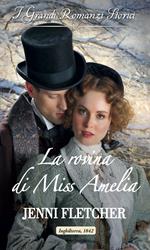 La rovina di Miss Amelia. I segreti di una famiglia vittoriana. Vol. 2