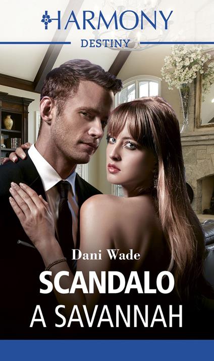 Scandalo a Savannah - Dani Wade - ebook