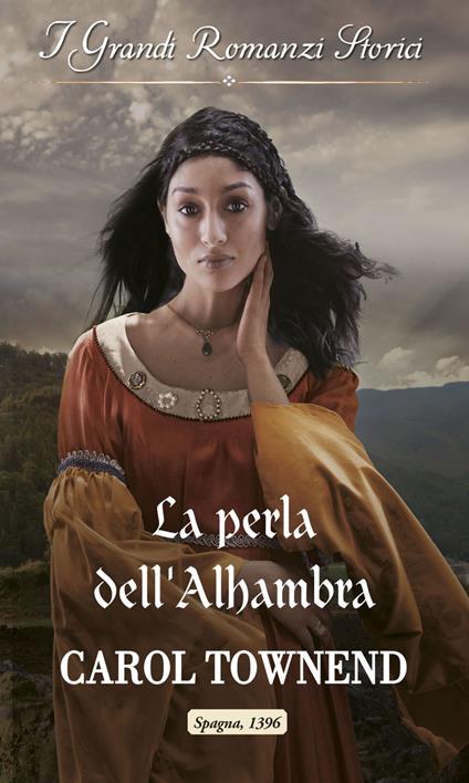 La perla dell'Alhambra. Le principesse dell'Alhambra. Vol. 2 - Carol Townend - ebook