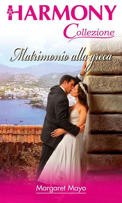 Matrimonio alla greca - Margaret Mayo - ebook